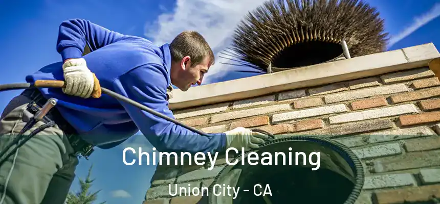Chimney Cleaning Union City - CA