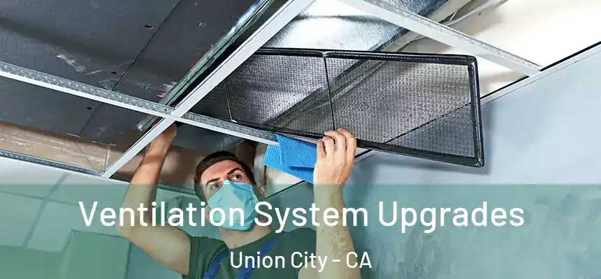  Ventilation System Upgrades Union City - CA